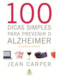 100 Dicas Simples Para Prevenir o Alzheimer